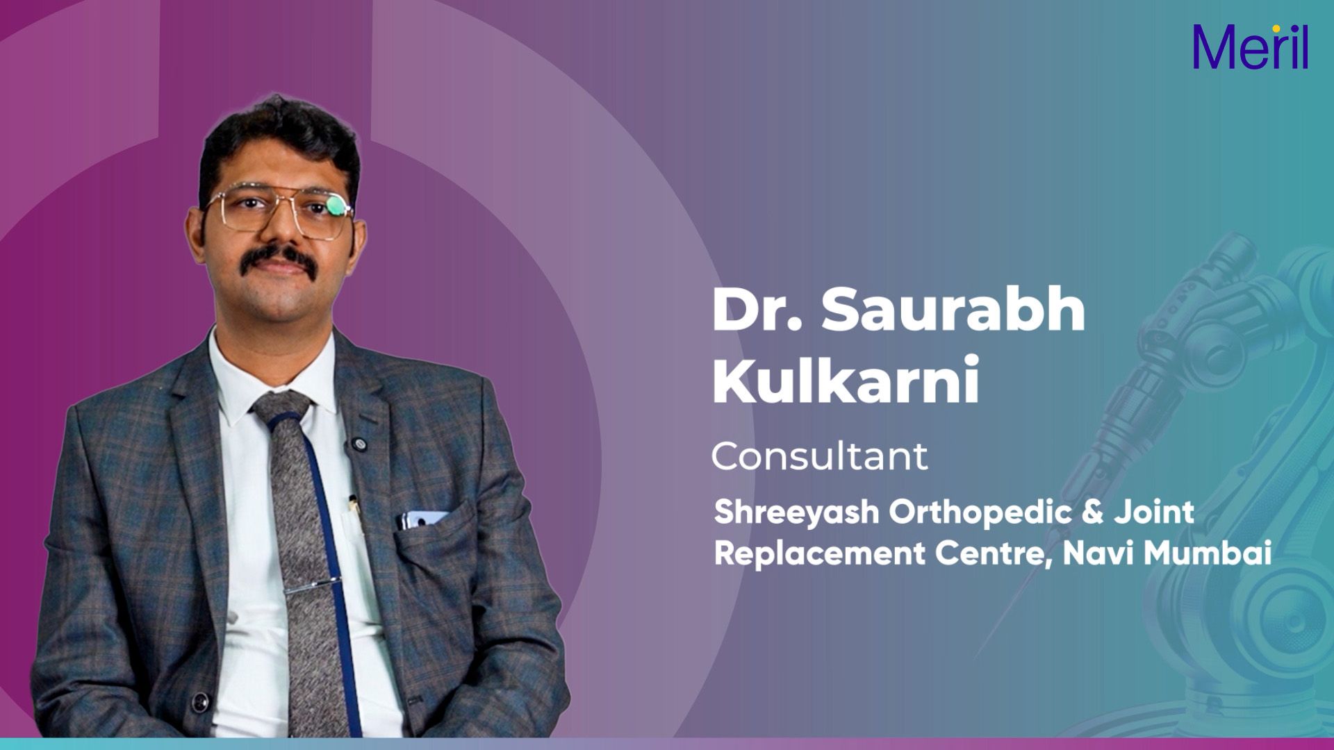AI & Robotics in Knee Replacement - Dr Saurabh Kulkarni