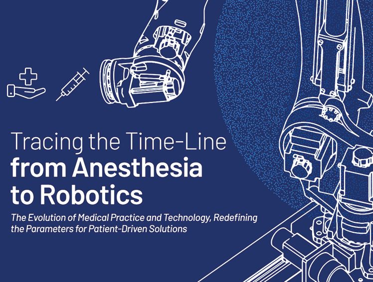 From Anesthesia to Robotics: How Medical Technology Has Evolved to Serve Patient needs