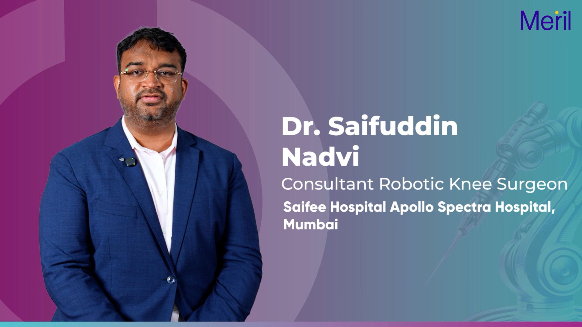 The Impact of Robotic Knee Surgery - Dr Saifudin Nadvi