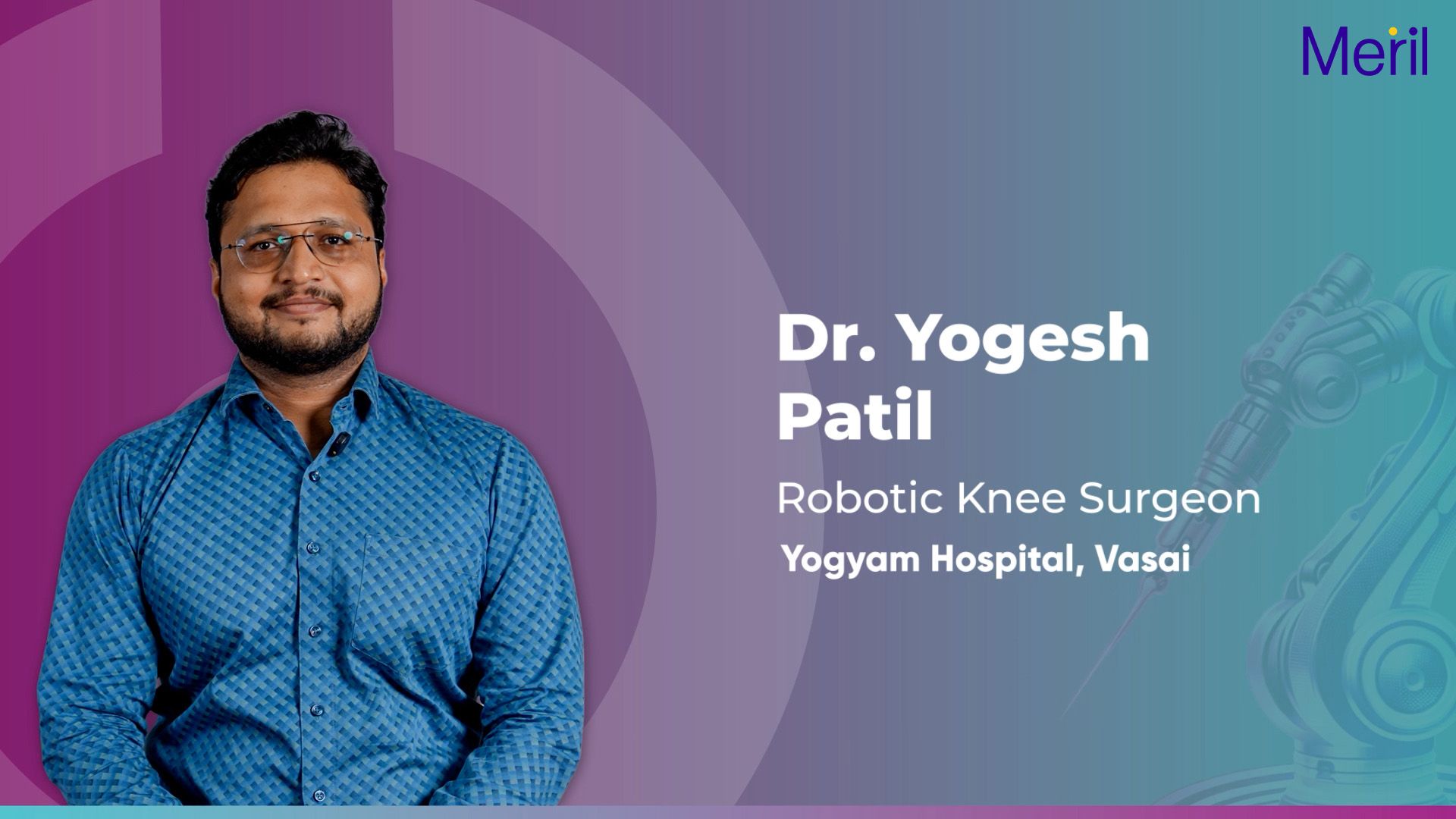 Robotic Surgery: The Next Frontier in Orthopedics | Dr. Yogesh Patil