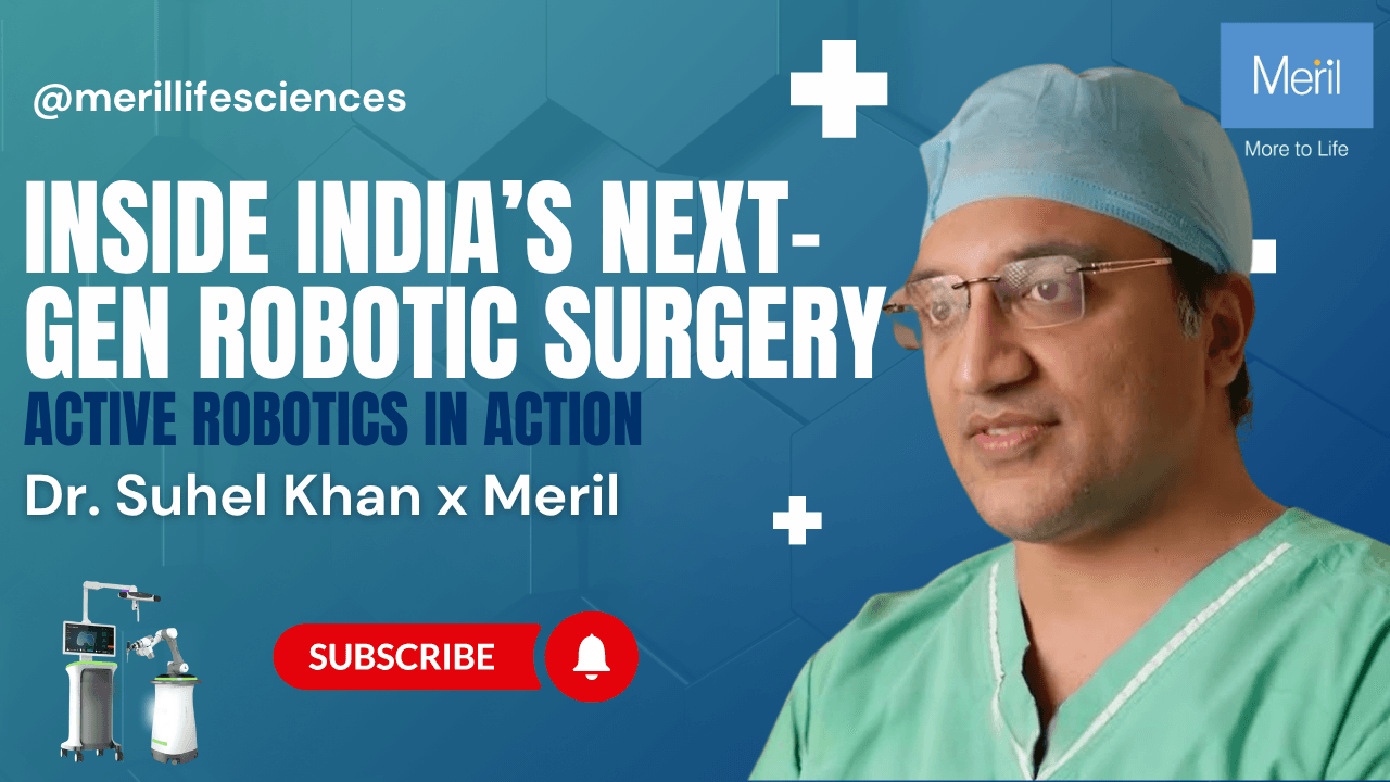 Inside India’s Next-Gen Robotic Surgery | Active robotics in Action | Dr. Suhel Khan x Meril