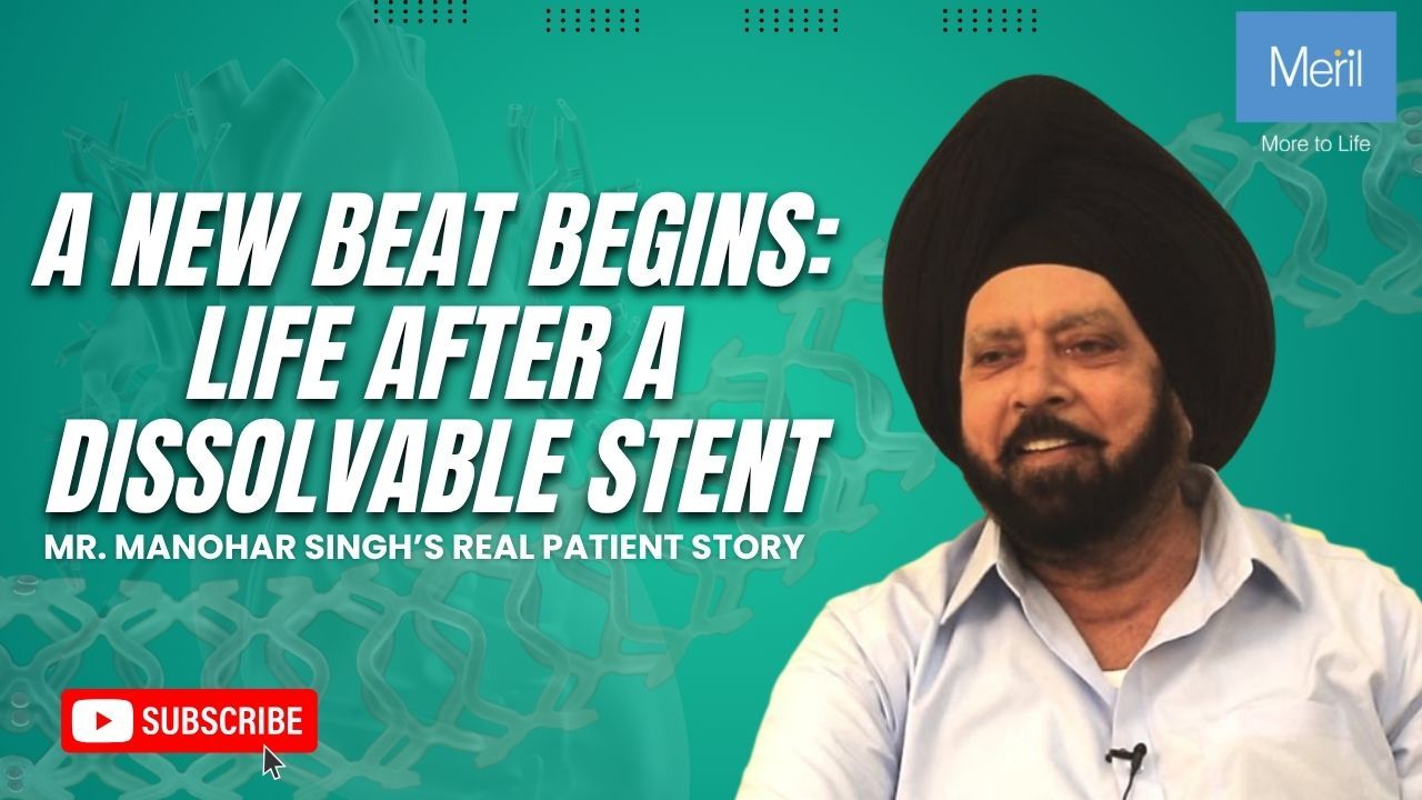 Life After a Dissolvable Stent - Mr. Manohar Singh’s Real Patient Story